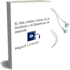 Descargar AudioLibro 42 Días. Análisis Forense de la Crucifixión y la Resurrección de Jesucristo de Miguel Lorente año 2011