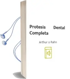 Descargar AudioLibro Protesis Dental Completa de Arthur O. Rahn año 2011