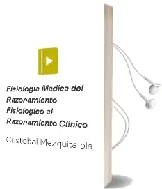 Descargar AudioLibro Fisiologia Medica. del Razonamiento Fisiologico al Razonamiento Clinico de Cristóbal Mezquita Pla año 2011