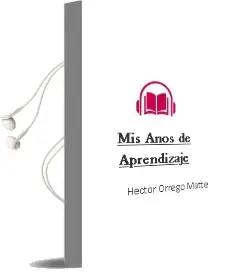 Descargar AudioLibro Mis Años de Aprendizaje de Héctor Orrego Matte año 2011
