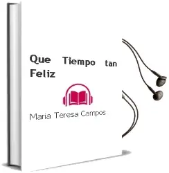 Descargar AudioLibro Qué Tiempo tan Feliz de María Teresa Campos año 2011