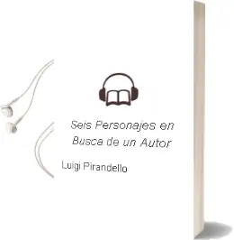 Descargar AudioLibro Seis Personajes en Busca de un Autor de Luigi Pirandello  año 2011