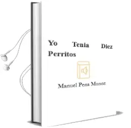 Descargar AudioLibro Yo Tenía Diez Perritos de Manuel Peña Muñoz año 2011
