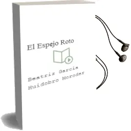 Descargar AudioLibro El Espejo Roto de Beatriz García Huidobro Moroder año 2011