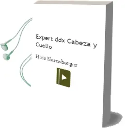 Descargar AudioLibro Expert Ddx: Cabeza y Cuello de H. Ric Harnsberger año 2011