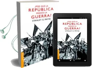 Descargar AudioLibro ¿Por que la Republica Perdio la Guerra? de Stanley G. Payne año 2011