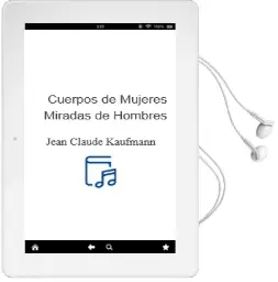 Descargar AudioLibro Cuerpos de Mujeres, Miradas de Hombres de Jean Claude Kaufmann año 2011