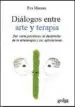AudioLibro Dialogos Entre Arte y Terapia: Del Arte Psicotico al Desarrollo d e la Arteterapia y sus Aplicaciones de Eva Marxen