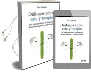 Descargar AudioLibro Dialogos Entre Arte y Terapia: Del Arte Psicotico al Desarrollo d e la Arteterapia y sus Aplicaciones de Eva Marxen año 2011