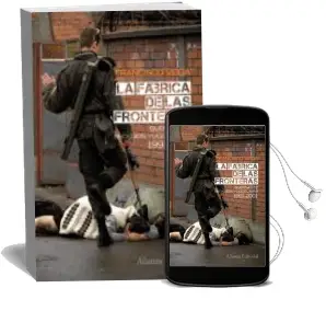 Descargar AudioLibro La Fabrica de las Fronteras: Guerras de Secesion Yugoslavas 1991- 2001 de Francisco Veiga año 2011