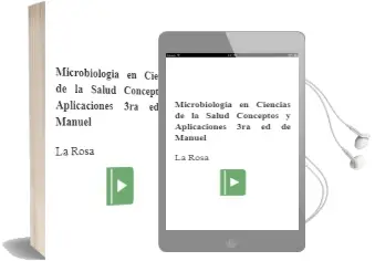 Descargar AudioLibro Microbiologia en Ciencias de la Salud. Conceptos y Aplicaciones , 3Ra. ed. de Manuel De La Rosa año 2011