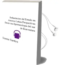 Descargar AudioLibro Refundación del Estado en America Latina. Perspectivas desde una Epistemología del sur de Boaventura De Sousa Santos año 2011