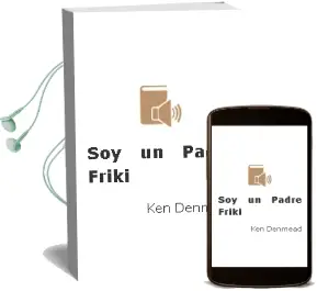 Descargar AudioLibro Soy un Padre Friki de Ken Denmead año 2011
