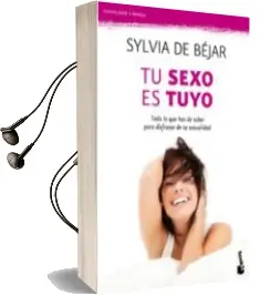 Descargar AudioLibro Tu Sexo es Tuyo: Todo lo que has de Saber para Disfrutra de tu se Xualidad de Sylvia De Bejar año 2011