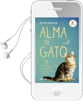 Descargar AudioLibro Alma de Gato: 78 Historias de Amor e Inspiracion Entre Humanos y Felinos de Ruth Berger año 2011