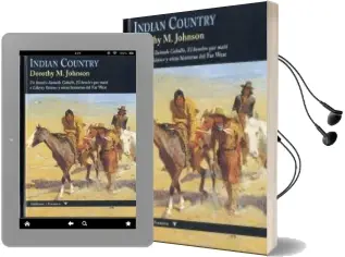 Descargar AudioLibro Indian Country de Dorothy M. Johnson año 2011