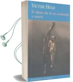 Descargar AudioLibro El Ultimo dia de un Condenado a Muerte de Victor Hugo año 2011