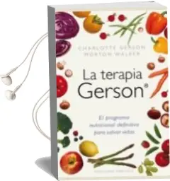 Descargar AudioLibro La Terapia Gerson: El Programa Nutricional Definitivo para Salvar Vidas de Charlotee Gerson año 2011