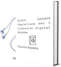 Descargar AudioLibro Nodes. Lengua Castellana. eso 1º. Contenido Digital Alumne de Francisca Ezquerra año 2011