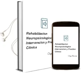 Descargar AudioLibro Rehabilitacion Neuropsicologica. Intervencion y Practica Clinica de Olga Bruna año 2011