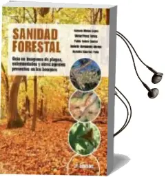 Descargar AudioLibro Sanidad Forestal (3ª Ed.): Guia en Imagenes de Plagas, Enfermedad es y Otros Agentes Presentes en los Bosques de Carmen Muñoz Lopez año 2011