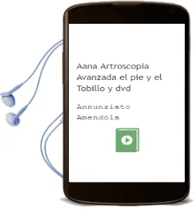 Descargar AudioLibro Aana Artroscopia Avanzada. el pie y el Tobillo y dvd de Annunziato Amendola año 2011