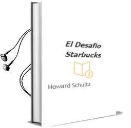 Descargar AudioLibro El Desafío Starbucks de Howard Schultz año 2011