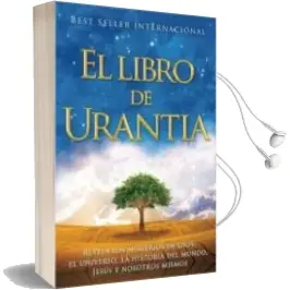 Descargar AudioLibro El Libro de Urantia: Revelando los Misterios de Dios, el Universo ,Jesus y Nosotros Mismos de Varios Autores año 2011