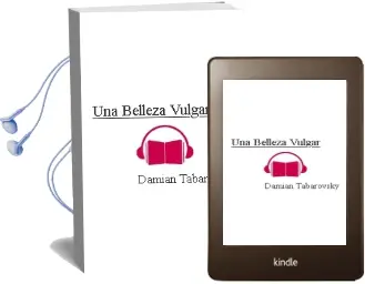 Descargar AudioLibro Una Belleza Vulgar de Damián Tabarovsky año 2011
