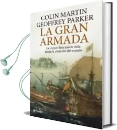 Descargar AudioLibro La Gran Armada: La Mayor Flota Jamas Vista desde la Creacion del Mundo de Geoffrey Parker año 2011