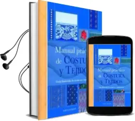 Descargar AudioLibro Manual Practico de Costura y Tejidos: Guia Ilustrada de Tecnicas y Materiales de Lorna Knight año 2011