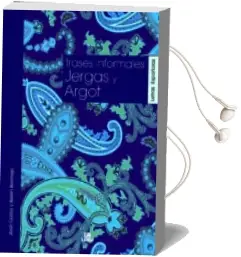 Descargar AudioLibro (Pe) Frases Informales, Jergas y Argot de Jose Calles Vales año 2011