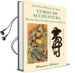 Descargar AudioLibro Curso de Acupuntura (Ed. Revisada y Ampliada) de Jose Luis Padilla Corral año 2011