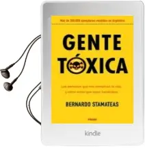 Descargar AudioLibro Gente Toxica: Las Personas que nos Complican la Vida y Como Evita r que Sigan Haciendolo de Bernardo Stamateas año 2011
