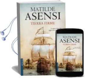 Descargar AudioLibro Tierra Firme (Trilogía Martín ojo de Plata 1) de Matilde Asensi año 2011