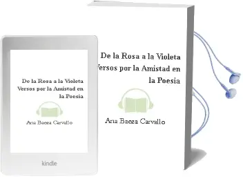Descargar AudioLibro De la Rosa a la Violeta (Versos por la Amistad en la Poesía) de Ana Baeza Carvallo año 2012