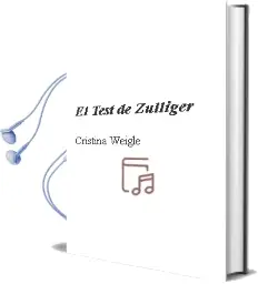 Descargar AudioLibro El Test de Zulliger de Cristina Weigle año 2012