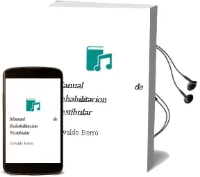 Descargar AudioLibro Manual de Rehabilitacion Vestibular de Osvaldo Borro año 2012
