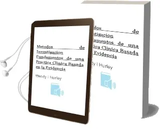 Descargar AudioLibro Metodos de Investigacion. Fundamentos de una Practica Clinica Basada en la Evidencia de Wendy L. Hurley año 2012