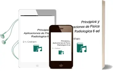 Descargar AudioLibro Principios y Aplicaciones de Fisica Radiologica, 6ª ed. de D.T. Graham año 2012