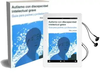 Descargar AudioLibro Autismo con Discapacidad Intelectual Grave. Guia para Padres y pr Ofesionales de Rita Jordan año 2012