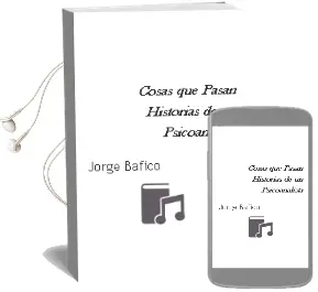 Descargar AudioLibro Cosas que Pasan. Historias de un Psicoanalista de Jorge Bafico año 2012