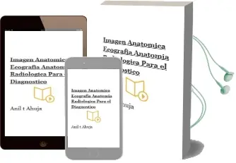 Descargar AudioLibro Imagen Anatomica. Ecografia (Anatomia Radiologica para el Diagnostico) de Anil T. Ahuja año 2012