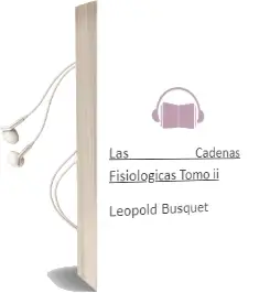 Descargar AudioLibro Las Cadenas Fisiologicas - Tomo ii de Léopold Busquet año 2012