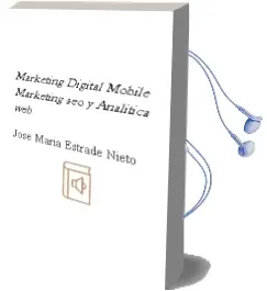 Descargar AudioLibro Marketing Digital: Mobile Marketing, seo y Analítica web de Jose María Estrade Nieto año 2012