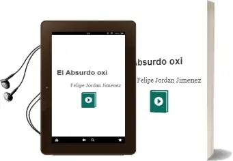 Descargar AudioLibro El Absurdo Oxi  de Felipe Jordán Jiménez año 2012