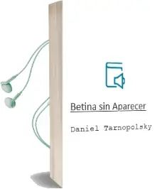 Descargar AudioLibro Betina sin Aparecer de Daniel Tarnopolsky año 2012