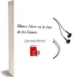 Descargar AudioLibro Blanca Nieve en la Casa de los Enanos de Gabriela Mistral año 2012