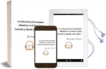 Descargar AudioLibro La Educación y la Enseñanza Infantil de 3 a 6 Años (Cómo Entender y Ayudar a tus Hijos 1) de Bernabé Tierno año 2012