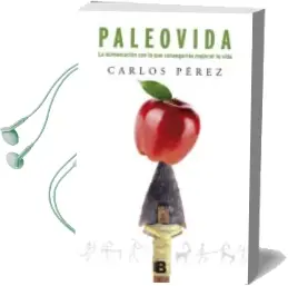 Descargar AudioLibro Paleovida de Carlos Perez año 2012